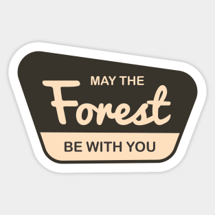 May The Forest Be With You Sticker